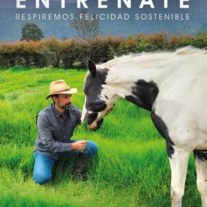 ENTRÉNATE: Respiremos Felicidad Sostenible | Sabiduría + Ciencia + Naturaleza + IA